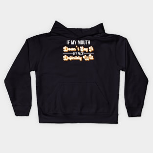 If My Mouth Doesn't Say It My Face Definitely Will - Funny Summer Sayings Quotes Sarcastic Gift Kids Hoodie